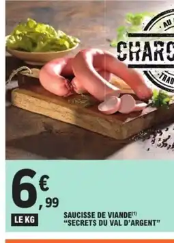 E.Leclerc Express Saucisse de viande secrets du val d'argent offre