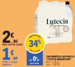 E.Leclerc Eau minérale naturelle lutecia magnesium offre