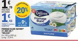 E.Leclerc Express DÉLISSE Fromage blanc nature 3% mat.gr offre