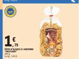 E.Leclerc Express VALFLEURI Pâtes d'alsace à l'ancienne offre