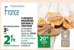 Auchan Supermarché 2 croques monsieurs auchan le traiteur offre