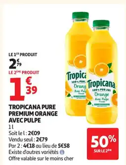 Auchan Supermarché TROPICANA Pure premium orange avec pulpe offre