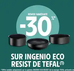 Intermarché Hyper Sur ingenio eco resist de tefal offre