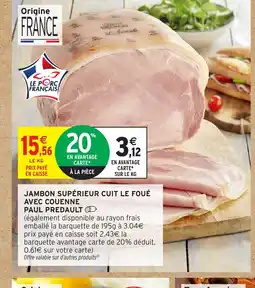 Intermarché Hyper PAUL PREDAULT Jambon supérieur cuit le foué avec couenne offre