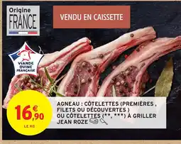 Intermarché Hyper JEAN ROZÉ Agneau : côtelettes premières, filets ou découvertes ou côtelettes à griller offre