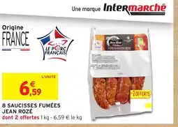Intermarché Hyper JEAN ROZÉ 8 saucisses fumées offre