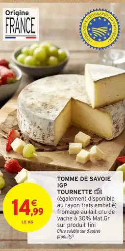 Intermarché Hyper Tomme de savoie igp offre