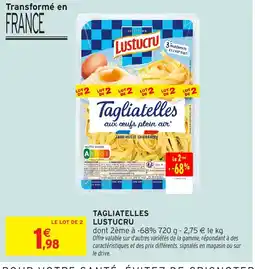 Intermarché Hyper LUSTUCRU Tagliatelles offre