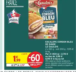 Intermarché Hyper LE GAULOIS Escalope cordon bleu de dinde offre
