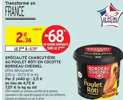 Intermarché Hyper BORDEAU CHESNEL Spécialité charcutière au poulet rôti en cocotte offre