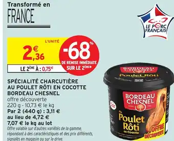 Intermarché Hyper BORDEAU CHESNEL Spécialité charcutière au poulet rôti en cocotte offre