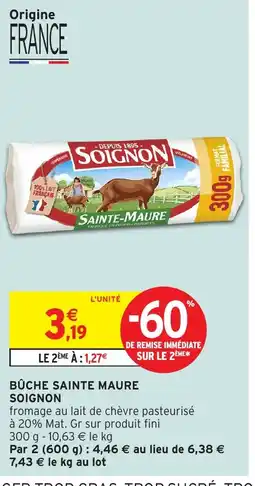 Intermarché Hyper SOIGNON Bûche sainte maure offre