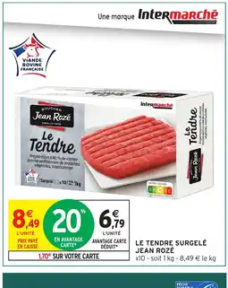 Intermarché Hyper JEAN ROZÉ Le tendre surgelé offre