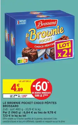 Intermarché Hyper BROSSARD Le brownie pocket choco pépites offre