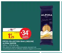 Intermarché Hyper ALPINA Pâtes collection 1844 linguine offre