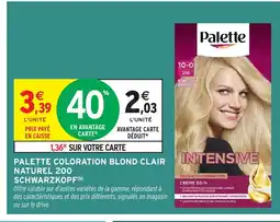 Intermarché Hyper SCHWARZKOPF Palette coloration blond clair naturel 200 offre