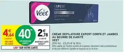 Intermarché Hyper VEET Crème dépilatoire expert corps et jambes au beurre de karité offre