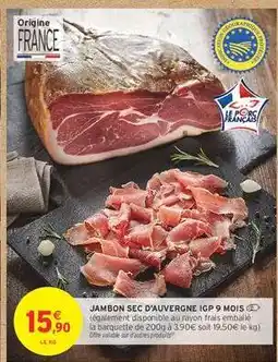 Intermarché JAMBON SEC D'AUVERGNE IGP 9 MOIS offre