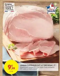 Intermarché Jambon Supérieur Cuit Le Torchonay offre