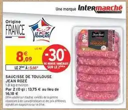 Intermarché SAUCISSE DE TOULOUSE JEAN ROZÉ offre