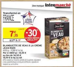 Intermarché BLANQUETTE DE VEAU À LA CRÈME JEAN ROZÉ offre