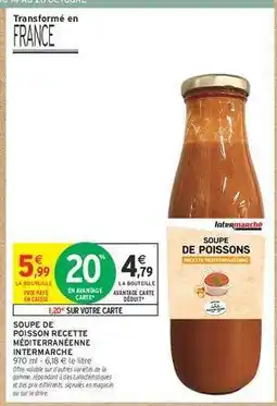 Intermarché SOUPE DE POISSON RECETTE MÉDITERRANÉENNE INTERMARCHÉ offre