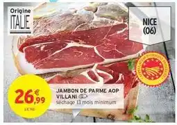 Intermarché Jambon de Parme AOP Villani offre