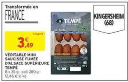 Intermarché VÉRITABLE MINI SAUCISSE FUMÉE D'ALSACE SUPÉRIEURE TEMPÉ offre