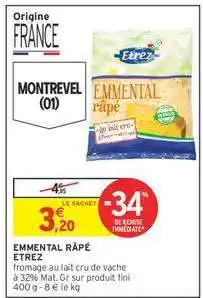 Intermarché EMMENTAL RÂPÉ ETREZ offre