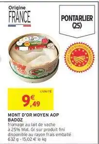 Intermarché MONT D'OR MOYEN AOP BADOZ offre