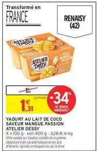 Intermarché YAOURT AU LAIT DE COCO SAVEUR MANGUE PASSION ATELIER DESSY offre