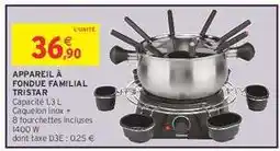 Intermarché APPAREIL À FONDUE FAMILIAL TRISTAR offre