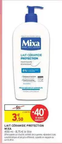 Intermarché LAIT CÉRAMIDE PROTECTION offre