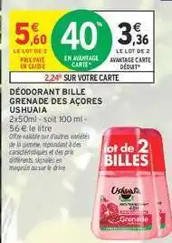 Intermarché DÉODORANT BILLE GRENADE DES AÇORES USHUAIA offre