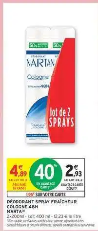 Intermarché DÉODORANT SPRAY FRAÎCHEUR COLOGNE 48H NARTA offre