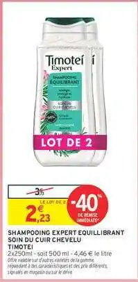 Intermarché SHAMPOOING EXPERT EQUILIBRANT SOIN DU CUIR CHEVELU TIMOTEI offre