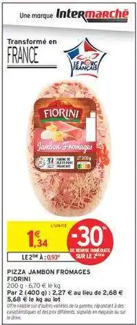 Intermarché PIZZA JAMBON FROMAGES FIORINI offre