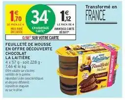 Intermarché FEUILLETÉ DE MOUSSE EN OFFRE DÉCOUVERTE CHOCOLAT LA LAITIÈRE offre