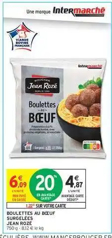 Intermarché BOULETTES AU BŒUF SURGELÉES JEAN ROZÉ offre