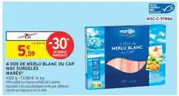Intermarché 4 DOS DE MERLU BLANC DU CAP MSC SURGELÉS MARÉ offre