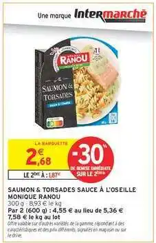 Intermarché SAUMON & TORSADES SAUCE À L'OSEILLE MONIQUE RANOU offre