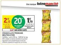 Intermarché CRAQUILLES FROMAGE BOUTON D'OR offre