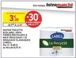 Intermarché PAPIER TOILETTE ECOLABEL 100% FIBRES RECYCLÉES 4 MAXI ROULEAUX offre