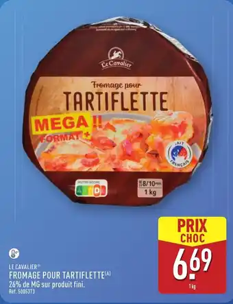 ALDI LE CAVALIER Fromage pour tartiflette offre