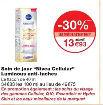 Monoprix Soin de jour nivea cellular luminous anti-taches offre