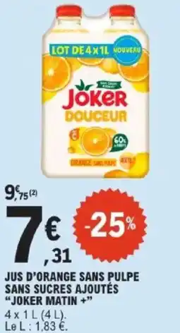 E.Leclerc Jus d'orange sans pulpe sans sucres ajoutés joker matin offre