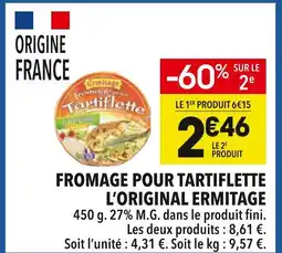 Supeco Ermitage Fromage pour Tartiflette L'Original offre