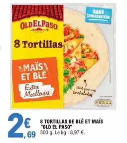 E.Leclerc Old el paso - 8 tortillas de blé et mais offre