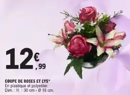 E.Leclerc Coupe de roses et lys offre