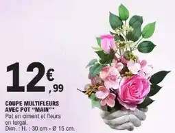 E.Leclerc Coupe multifleurs avec pot main offre